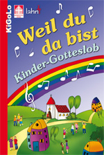 Kindergotteslob &bdquo;Weil du da bist&ldquo; mit 380 Liedern